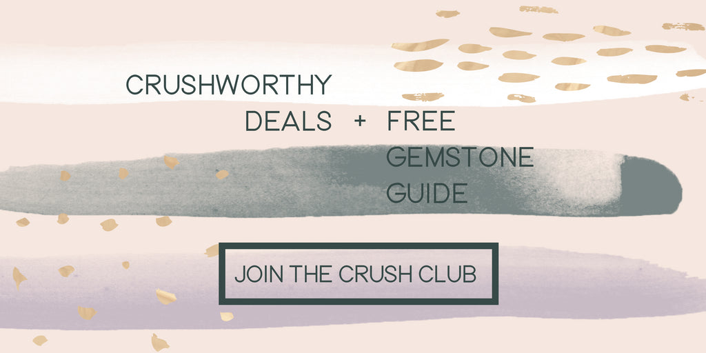 Join The Crush Club for a Free Gemstone Guide